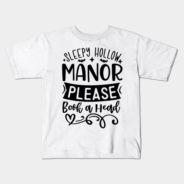 Sleepy Hollow Manor Please Book A Head Kids T-Shirt by  Big Foot Shirt Shop